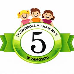 PRZEDSZKOLE MIEJSKIE NR 5 W ZAMOŚCIU