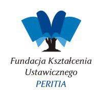 FUNDACJA KSZTAŁCENIA USTAWICZNEGO PERITIA