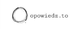 Opowiedz . to
