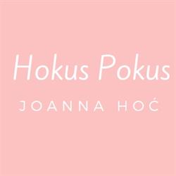 Hokus Pokus Joanna Hoć