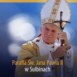 Parafia św. Jana Pawła II w Sulbinach