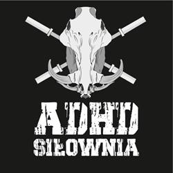 ADHD. Siłownia