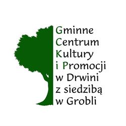 GMINNE CENTRUM KULTURY I PROMOCJI W DRWINI Z SIEDZIBĄ W GROBLI