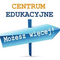 Centrum Edukacyjne. Możesz więcej!