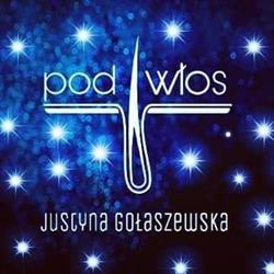 POD WŁOS  Justyna Gołaszewska
