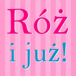 Róż i już