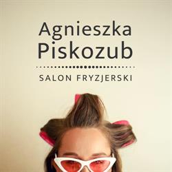 Agnieszka Piskozub - salon fryzjerski
