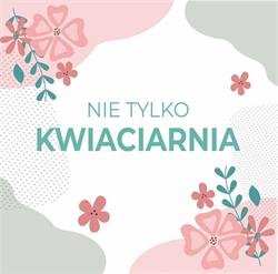 Nie tylko Kwiaciarnia