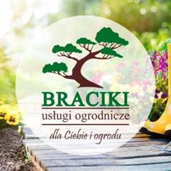 Braciki - usługi ogrodnicze dla Ciebie i ogrodu