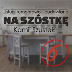 NA SZÓSTKĘ Usługi remontowo - budowlane Kamil Szustek