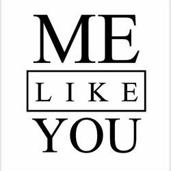 Me Like You