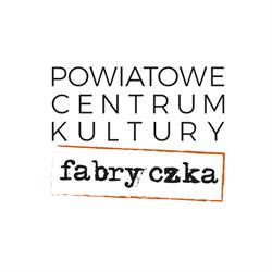 Powiatowe Centrum Kultury Fabryczka