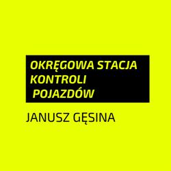 Okręgowa Stacja Kontroli Pojazdów. Janusz Gęsina