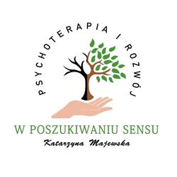 W POSZUKIWANIU SENSU Psychoterapia i Rozwój Katarzyna Majewska