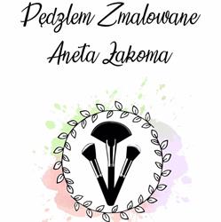 "Pędzlem Zmalowane" Aneta Łakoma
