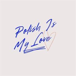 Polish is my love