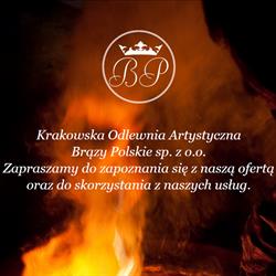 Odlewnia Artystyczna - Kraków. Brązy Polskie sp. z o.o. Pomniki, odlewy z brązu, mosiądzu.