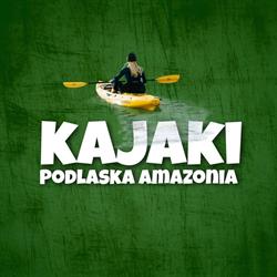 Kajaki Podlaska Amazonia