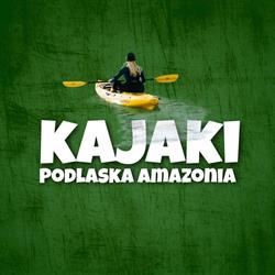 Kajaki Podlaska Amazonia