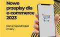 Jak dostosować Regulamin sklepu internetowego do zmian w 2023 roku