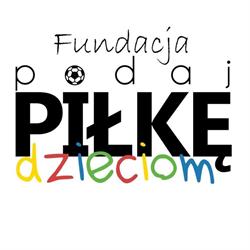 FUNDACJA PODAJ PIŁKĘ DZIECIOM