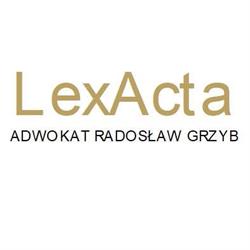 Adwokat Radosław Grzyb - Kancelaria Adwokacka LexActa Adwokat Radosław Grzyb