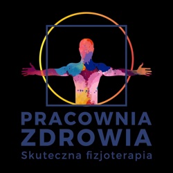 Pracownia Zdrowia - Skuteczna Fizjoterapia