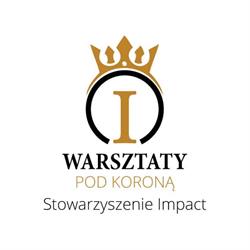 Warsztaty Pod Koroną Stowarzyszenie Impact
