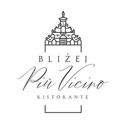 Bliżej.Piu Vicino Ristorante