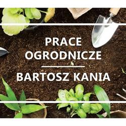 Bartosz Kania Prace Ogrodnicze