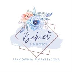 Bukiet z Miłości Pracownia Florystyczna
