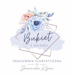 Bukiet z Miłości Pracownia Florystyczna