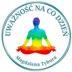 Uważność na co dzień Magdalena Tybura