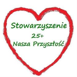 Stowarzyszenie 25+ Nasza Przyszłość