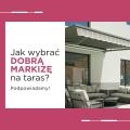 Jak wybrać dobrą markizę na taras