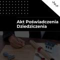 Akt Poświadczenia Dziedziczenia
