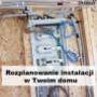 rozplanowanie instalacji