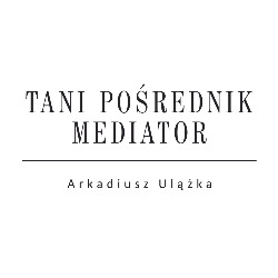 TANI POŚREDNIK MEDIATOR Arkadiusz Ulążka - biuro nieruchomości