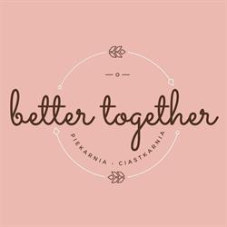 Piekarnia Better Together Dworek