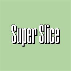 Super Slice