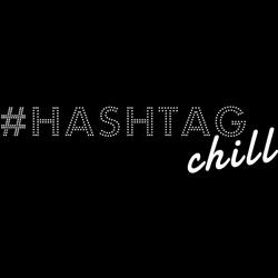 HASHTAG CHILL