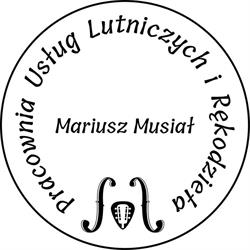 Pracownia Usług Lutniczych i Rękodzieła Mariusz Musiał