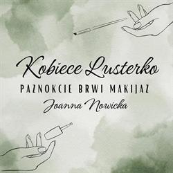 Kobiece Lusterko Joanna Nowicka