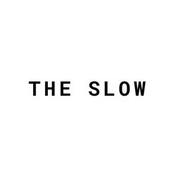 THE SLOW