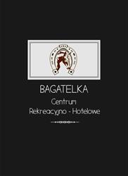 Bagatelka Centrum Rekreacyjno - Hotelowe