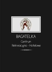 Bagatelka Centrum Rekreacyjno - Hotelowe