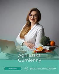 Dietetyk Agnieszka Gumienny; zdrowie i energia bez sztywnego jadłospisu