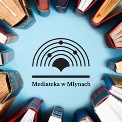 Mediateka w Młynach. Wojewódzka Biblioteka Publiczna - Książnica Kopernikańska