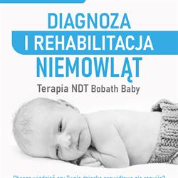 Diagnoza i rehabilitacja noworodków i niemowląt. Izabela Kręcioch