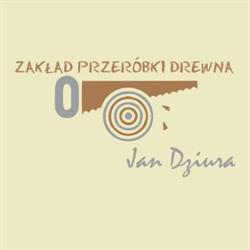 Tartak Zakład Przeróbki Drewna Jan Dziura
